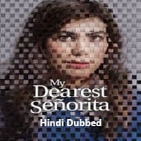 My Dearest Senorita Hindi Dubbed